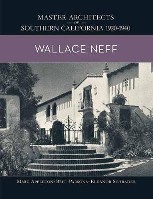 Wallace Neff: Master Architects of Southern California 1920-1940 - Marc Appleton