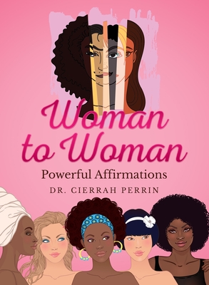 Woman to Woman: Powerful Affirmations - Cierrah Perrin