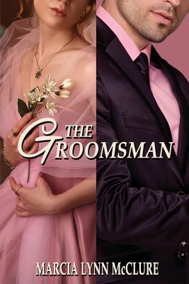 The Groomsman - Marcia Lynn Mcclure