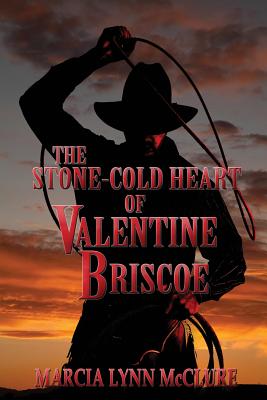 The Stone-Cold Heart of Valentine Briscoe - Marcia Lynn Mcclure