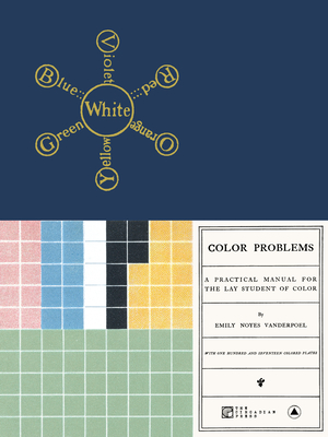 Color Problems: A Practical Manual for the Lay Student of Color - Emily Noyes Vanderpoel
