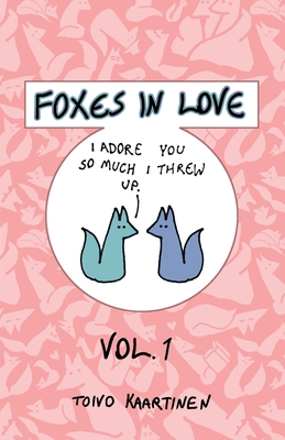 Foxes in Love: Volume 1 - Toivo Kaartinen