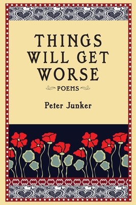 Things Will Get Worse - Peter Junker
