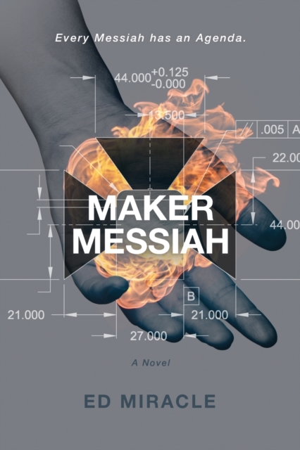 Maker Messiah: A Science Fiction Thriller - Ed Miracle