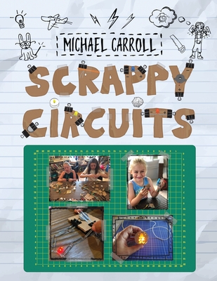 Scrappy Circuits - Michael Carroll