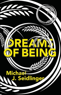 Dreams of Being - Michael J. Seidlinger