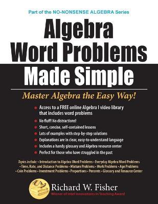 Algebra Word Problems Made Simple - Richard W. Fisher