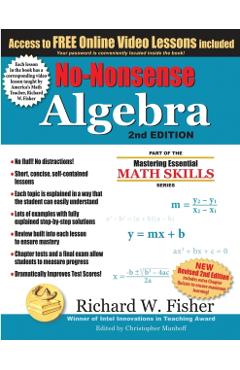 No-Nonsense Algebra, 2nd Edition: Part of the Mastering Essential Math Skills Series - Richard W. Fisher