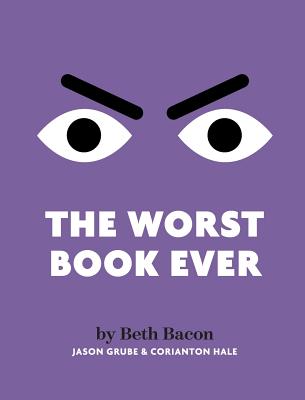 The Worst Book Ever: A funny, interactive read-aloud for story time - Beth Bacon