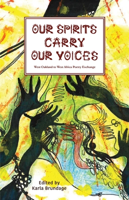 Our Spirits Carry Our Voices - Karla F. Brundage