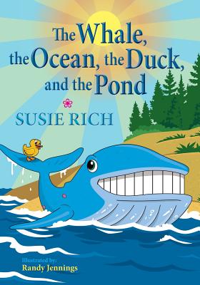 The Whale, the Ocean, the Duck, and the Pond - Susie Rich