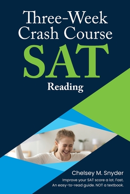 Three-Week SAT Crash Course - Reading - Chelsey M. Snyder