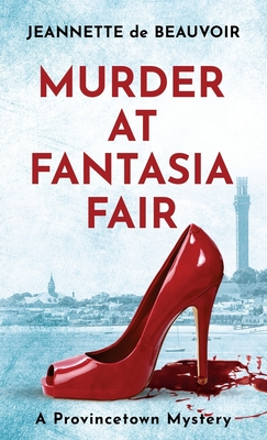 Murder at Fantasia Fair: A Provincetown Mystery - Jeannette De Beauvoir