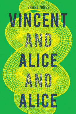 Vincent and Alice and Alice - Shane Jones