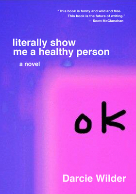 Literally Show Me a Healthy Person - Darcie Wilder