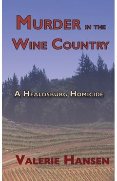 Coperta cărții 'Murder in the Wine Country: A Healdsburg Homicide - Valerie Hansen'