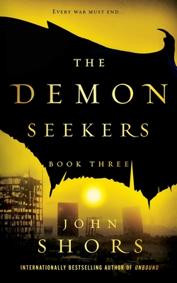 The Demon Seekers: Book Three - John Shors