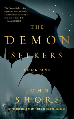 The Demon Seekers: Book One - John Shors