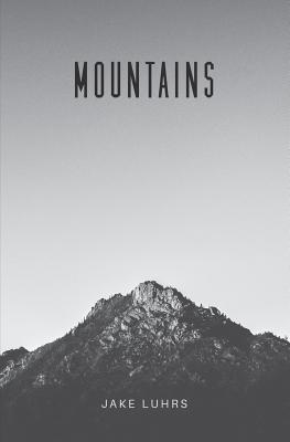 Mountains: 25 Devotionals with Jake Luhrs - Benjamin Sledge