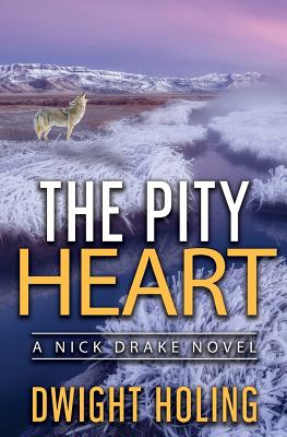 The Pity Heart - Dwight Holing