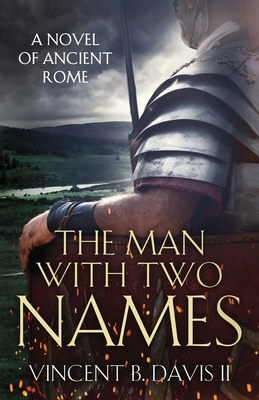 The Man with Two Names: A Novel of Ancient Rome - Vincent Davis