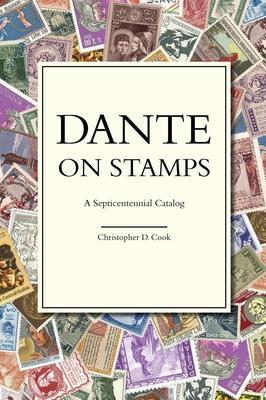 Dante on Stamps: A Septicentennial Catalog - Christopher D. Cook