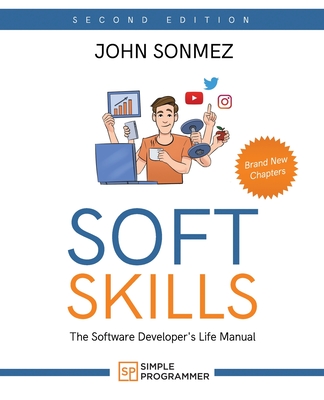Soft Skills: The Software Developer's Life Manual - John Sonmez