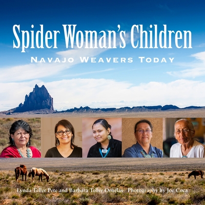 Spider Woman's Children: Navajo Weavers Today - Barbara Teller Ornelas
