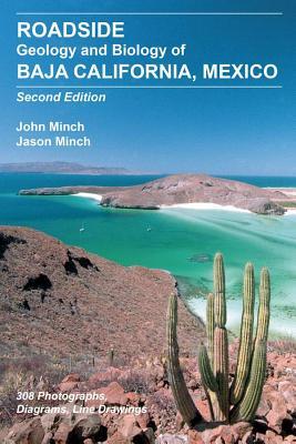 Roadside Geology and Biology of Baja California, 2nd Ed. - John Minch