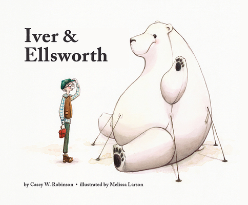 Iver and Ellsworth - Casey W. Robinson