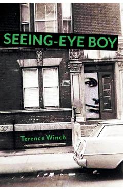 Coperta cărții 'Seeing-Eye Boy - Terence Winch'