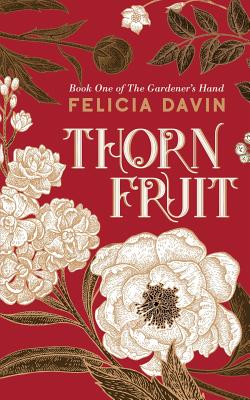 Thornfruit - Felicia Davin