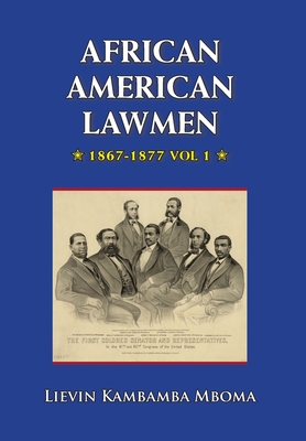 AFRICAN AMERICAN LAWMEN, 1867-1877, vol.1 - Lievin Kambamba Mboma