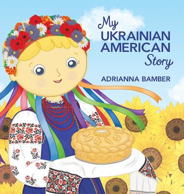 My Ukrainian American Story - Adrianna Oksana Bamber