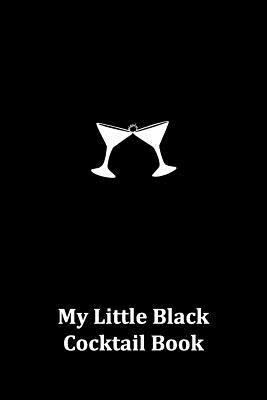 My Little Black Cocktail Book - Veronica Gutierrez