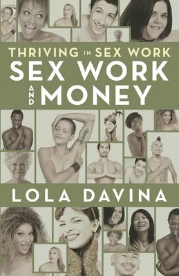 Thriving in Sex Work: Sex Work and Money - Lola Davina