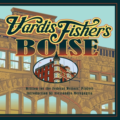 Vardis Fisher's Boise - Vardis Fisher