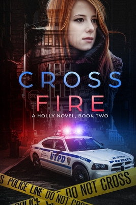 Cross Fire: A Holly Novel - C. C. Warrens