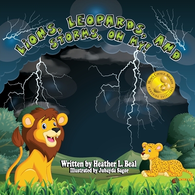 Lions, Leopards, and Storms, Oh My!: A Thunderstorm Safety Book - Heather L. Beal