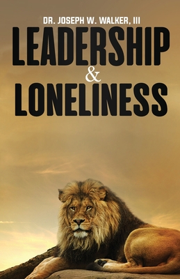 Leadership and Loneliness - Joseph W. Walker