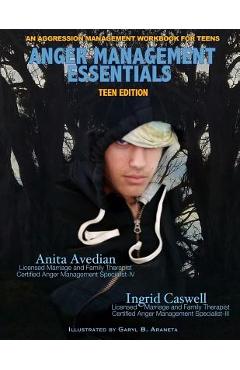 Coperta cărții 'Anger Management Essentials: Teen Edition: An Aggression Management Workbook for Teens - Ingrid Caswell Lmft'