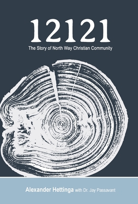 12121: The Story of North Way Christian Community - Alexander Hettinga