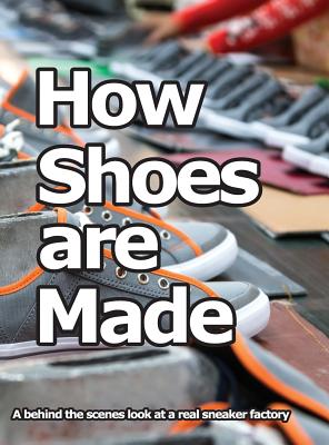 How Shoes are Made: A behind the scenes look at a real sneaker factory - Wade Motawi