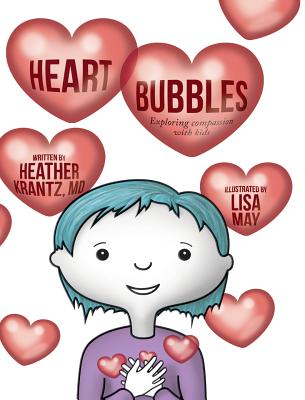 Heart Bubbles: Exploring compassion with kids - Heather Krantz