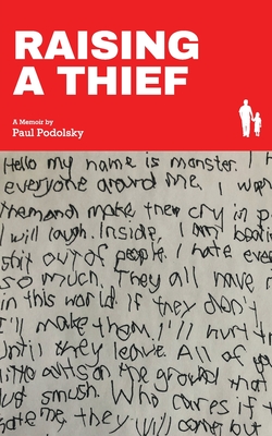Raising a Thief: A Memoir - Paul Podolsky