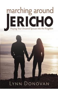 Coperta cărții 'Marching Around Jericho: Praying Your Unsaved Spouse into the Kingdom - Lynn Donovan'