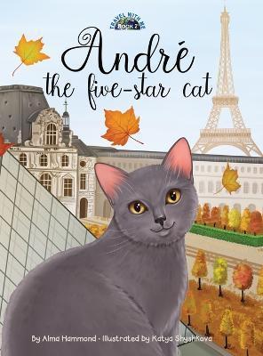 Andr� the Five-Star Cat - Alma Hammond