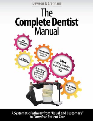 The Complete Dentist Manual: The Essential Guide to Being a Complete Care Dentist - John C. Cranham