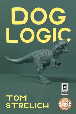 Dog Logic - Tom Strelich