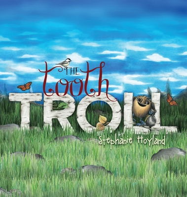 The Tooth Troll - Stephanie Hoyland